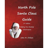 North Pole Santa Claus Guide: Helping You Develop YOUR Santa - Paperback
