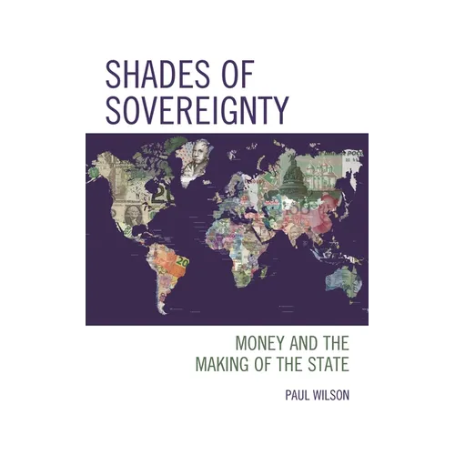 Shades of Sovereignty: Money and the Making of the State - Paperback