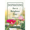 Inspirations for a Brighter Day Volume II - Paperback