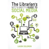 The Librarian's Nitty-Gritty Guide to Social Media - Paperback