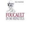 Foucault in 90 Minutes: Philosophers in 90 Minutes - Hardcover