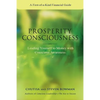 Prosperity Consciousness: Leading Yourself to Money with Conscious Awareness - Paperback