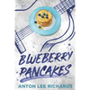 Blueberry Pancakes: The Novel - Paperback