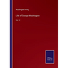 Life of George Washington: Vol. V - Paperback