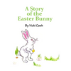 The Story of the Easter Bunny - Paperback
