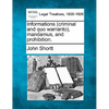 Informations (criminal and quo warranto), mandamus, and prohibition. - Paperback