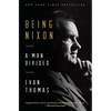 Being Nixon: A Man Divided - Paperback