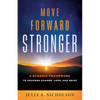 Move Forward Stronger: A Dynamic Framework to Process Change, Loss, and Grief - Paperback