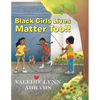 Black Girls Lives Matter Too!! - Paperback