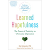 Learned Hopefulness: The Power of Positivity to Overcome Depression - Paperback