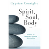 Spirit, Soul, Body: Toward an Integral Christian Spirituality - Paperback