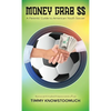 Money Grab $$: A Parent's Guide to American Youth Soccer - Hardcover