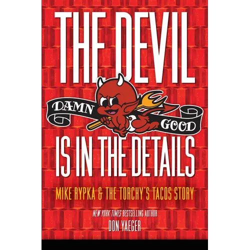 The Devil Is in the Details: Mike Rypka and the Torchy's Tacos Story - Paperback