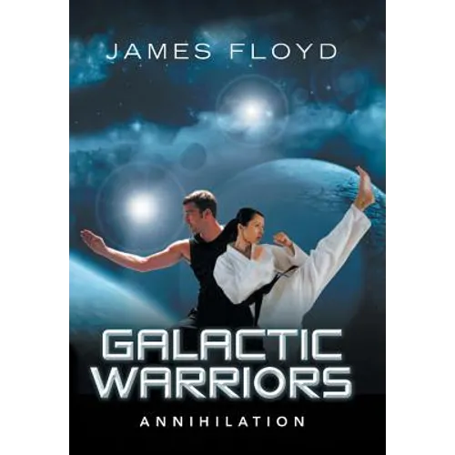 Galactic Warriors: Annihilation - Hardcover