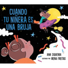 Cuando Tu Niñera Es Una Bruja (If Your Babysitter Is a Bruja) - Hardcover
