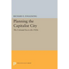 Planning the Capitalist City: The Colonial Era to the 1920s - Paperback