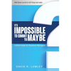 It's Impossible to Commit to Maybe: A Bold Guide for Business Managers - Paperback
