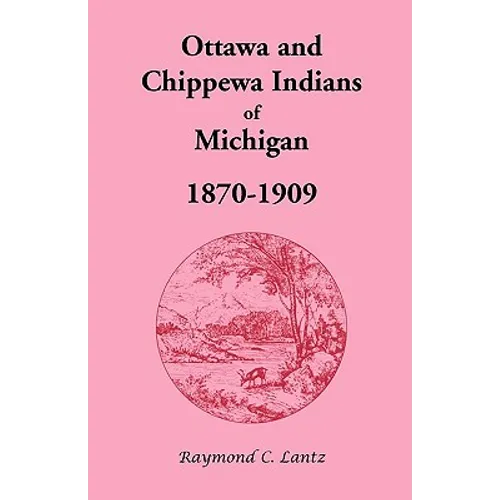 Ottawa and Chippewa Indians of Michigan, 1870-1909 - Paperback