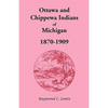 Ottawa and Chippewa Indians of Michigan, 1870-1909 - Paperback