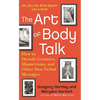 The Art of Body Talk: How to Decode Gestures, Mannerisms, and Other Non-Verbal Messages - Paperback