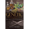The Genetic Prescription: Book 2 - Healing your DNA with Genetic Oil Elixirs(TM) - Hardcover
