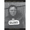 The Ugly Laws: Disability in Public - Hardcover