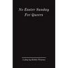 No Easter Sunday For Queers: A play by Koleka Putuma - Paperback