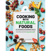 Cooking with Natural Foods as You Search for Abundant Health - Paperback