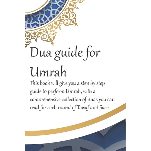 A Dua Guide for Umrah: This is a guide for performing Umrah and includes duas that you can use as guidance when performing Umrah. - Paperback