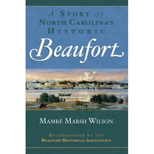 A Story of North Carolina's Historic Beaufort - Hardcover