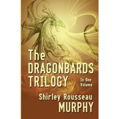 The Dragonbards Trilogy: Complete in One Volume - Paperback
