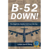 B-52 Down: The Night the Bombs Fell From the Sky - Paperback