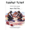 Cowboy Slang: Colorful Cowboy sayings! - Paperback