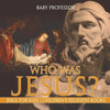 Who Was Jesus? Bible for Kids Children's Religion Books - Paperback
