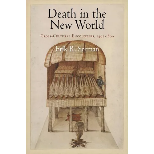 Death in the New World: Cross-Cultural Encounters, 1492-1800 - Paperback