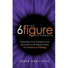 The Six Figure Schedule: Streamline Your Schedule and Skyrocket to Six Figures Using the Science of Iridology - Paperback