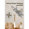 Tactical Nuclear Weapons and NATO - Paperback