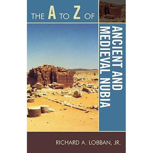 The A to Z of Ancient and Medieval Nubia - Paperback