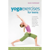 Yoga Exercises for Teens: Developing a Calmer Mind and a Stronger Body - Hardcover