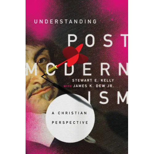 Understanding Postmodernism: A Christian Perspective - Paperback
