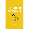 The Pigeon Whisperer - Paperback