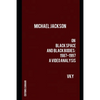 Michael Jackson On Black Space and Black Bodies 1987-1997 A Video Analysis - Paperback