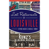 Lost Restaurants of Louisville - Hardcover