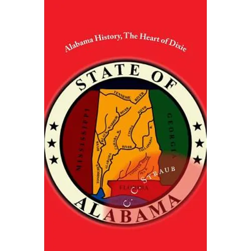 Alabama History, The Heart of Dixie - Paperback