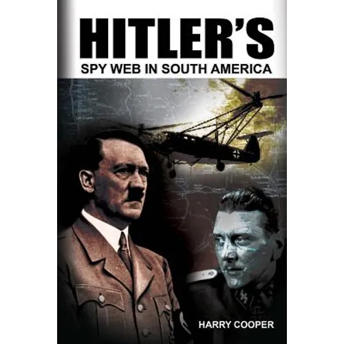 Hitler's Spy Web in South America - Paperback