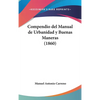 Compendio del Manual de Urbanidad y Buenas Maneras (1860) - Hardcover