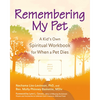 Remembering My Pet: A Kid's Own Spiritual Workbook for When a Pet Dies - Paperback