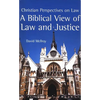 A Biblical View of Law and Justice: Christian Perspectives on Law - Paperback