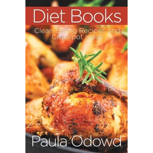 Diet Books: Clean Eating Recipes and Crockpot Ideas - Paperback