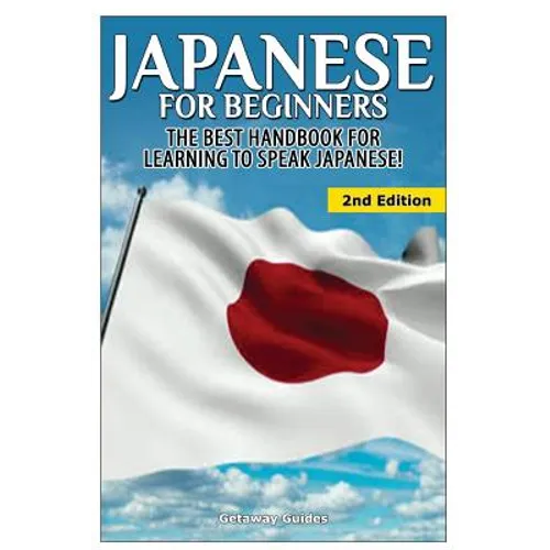 Japanese for Beginners: The Best Handbook for Learning to Speak Japanese! - Paperback
